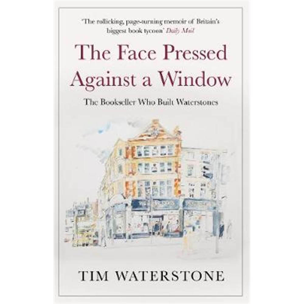 The Face Pressed Against a Window (Paperback) - Tim Waterstone (Author)